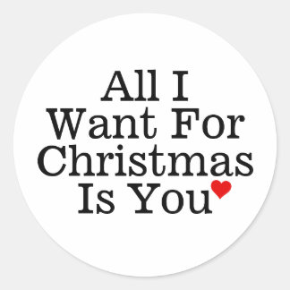 All I Want For Christmas is You With Red Heart Classic Round Sticker