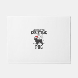 All I Want for Christmas Pug Dog Doormat