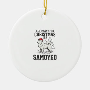 All I Want for Christmas Samoyed Dog Ceramic Tree Decoration