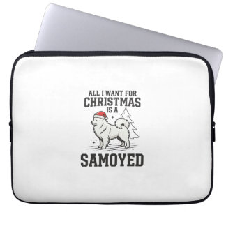 All I Want for Christmas Samoyed Dog Laptop Sleeve