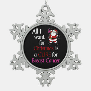 All I Want for Christmas/Santa...Breast Cancer Snowflake Pewter Christmas Ornament