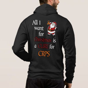 All I Want for Christmas/Santa...CRPS Hoodie