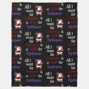 All I Want for Christmas/Santa...Epilepsy  Fleece Blanket