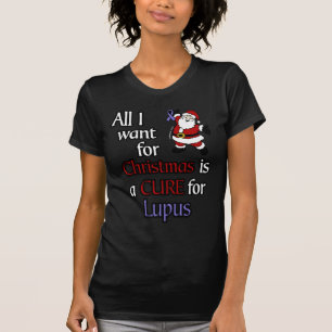 All I Want For Christmas/Santa...Lupus T-Shirt