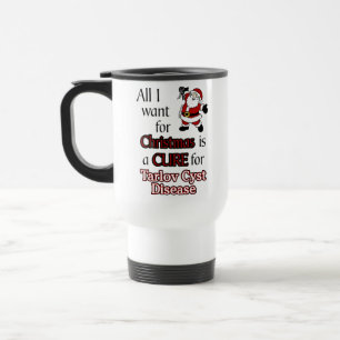 All I Want For Christmas/Santa...Tarlov Cyst Travel Mug
