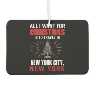 All I Want For Christmas Travel To New York City N Car Air Freshener