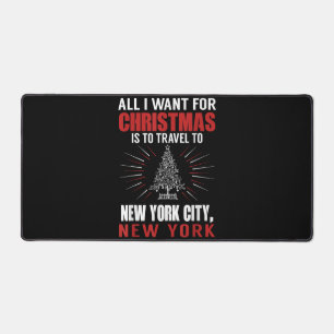 All I Want For Christmas Travel To New York City N Desk Mat