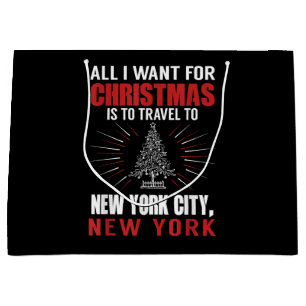 All I Want For Christmas Travel To New York City N Large Gift Bag