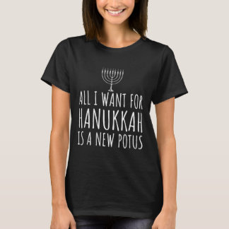 All I Want For Hanukkah Is A New Potus Funny Trump T-Shirt