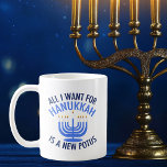 All I Want for Hanukkah is a New President Funny Coffee Mug<br><div class="desc">All I Want for Hanukkah is a new POTUS. A new president would be a great gift for this Jewish person. A cool Anti-Trump judaism present for a Jew who wants to impeach Donald Trump. Resist with this political design for Chanukah.</div>