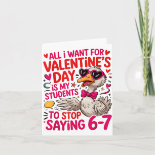All I Want For Valentines Is My Students Stop Sayi Card