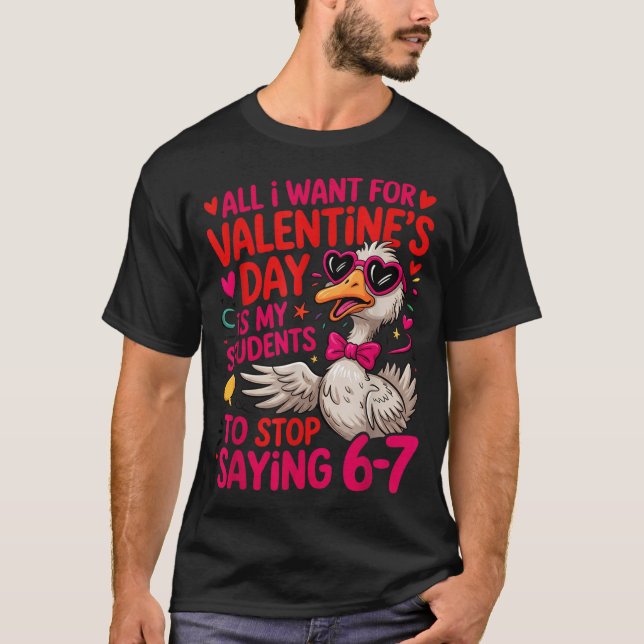 All I Want For Valentines Is My Students Stop Sayi T-Shirt (Front)