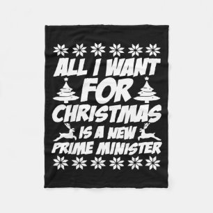 All I Want For Xmas Is A New Prime Minister Funny  Fleece Blanket