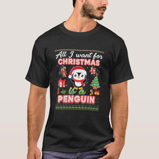 All I Want Is A Penguin For Christmas Ugly Xmas Pa T-Shirt (Front)
