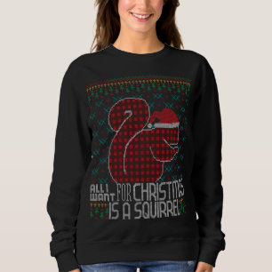 All I Want Is A Squirrel Red Plaid Ugly Christmas Sweatshirt