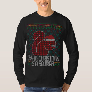 All I Want Is A Squirrel Red Plaid Ugly Christmas T-Shirt
