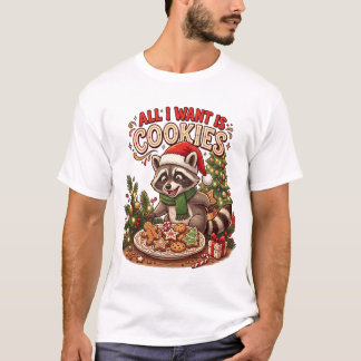 All I Want Is Cookies – Funny Christmas Racoon T-Shirt