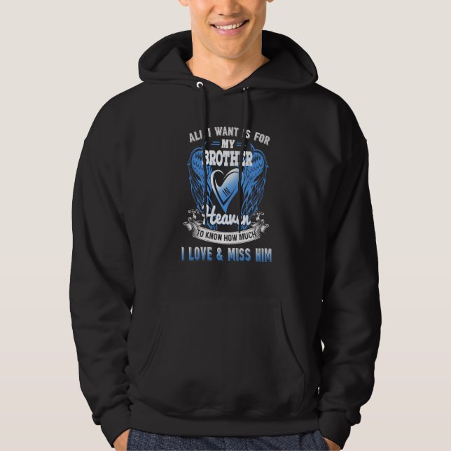 All I Want Is For My Brother Lives In Heaven Loss  Hoodie (Front)