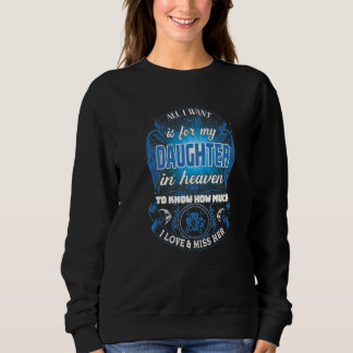 All I Want Is For My Daughter In Heaven Memories D Sweatshirt