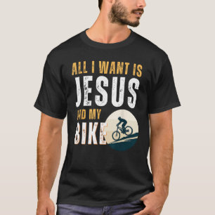 All I Want Is Jesus And My Bike Christian Humour T-Shirt