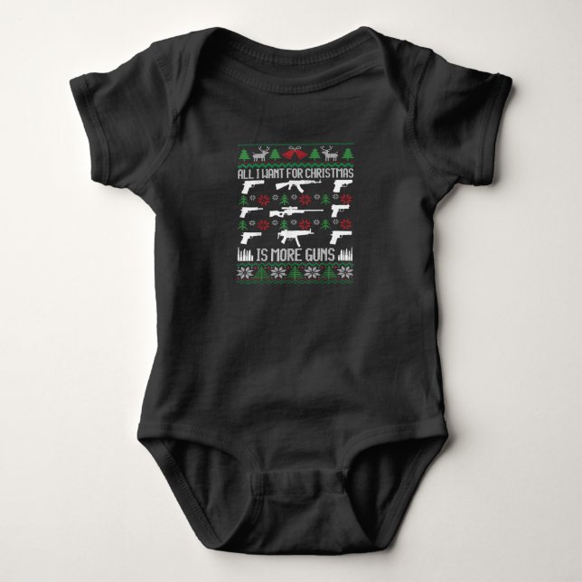 All I want is More Guns Collector Hunting Ugly Baby Bodysuit (Front)