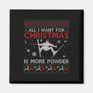 All I Want Is More Powder Ski Lover Skiing Ugly Xm Magnet