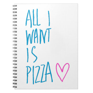 All I Want is Pizza Spiral Notebook