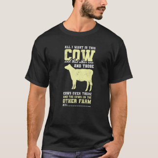 All I Want Is This Cow Cow Farmer T-Shirt