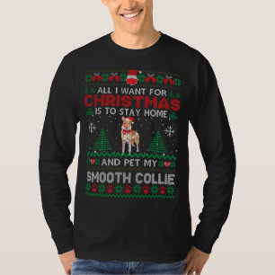 All I Want Is To Stay Home And Pet My Smooth Colli T-Shirt