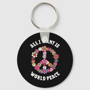 All I Want Is World Peace Happy Earth Day Flower L Key Ring