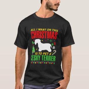 All I Want On This Christmas Is To Pet A CESKY TER T-Shirt