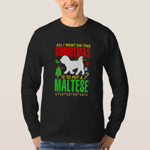 All I Want On This Christmas Is To Pet A Maltese D T-Shirt