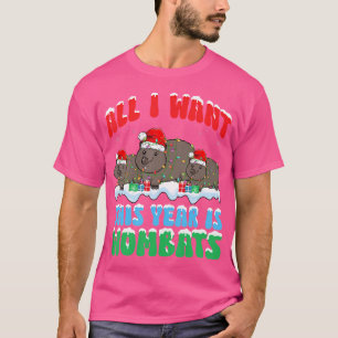 All I Want This Year Is Wombats Wearing Christmas T-Shirt