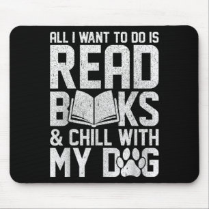 All I Want To Do Is Read Books Funny Reading Dog L Mouse Pad