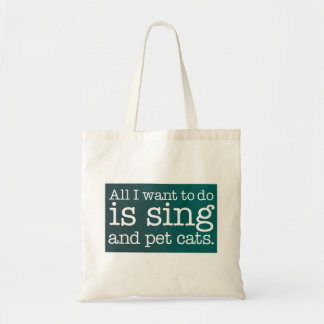 All I want to do is sing and pet cats Tote Bag