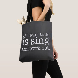 All I want to do is sing and work out Tote Bag