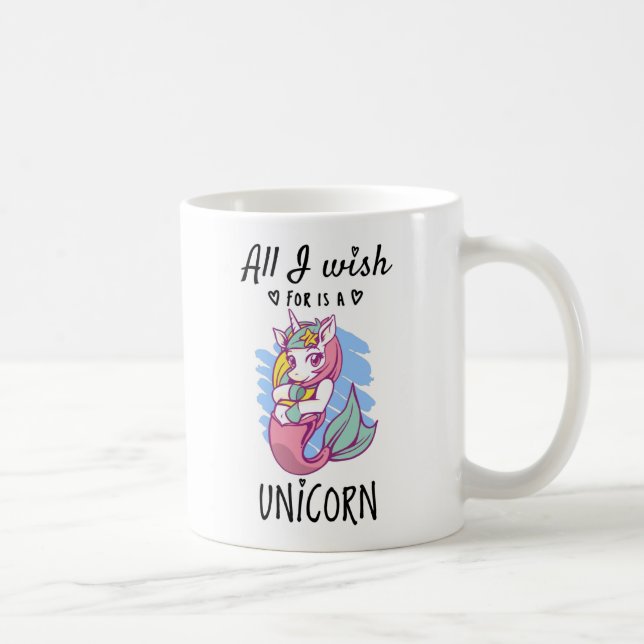 All I wish for is a Unicorn Coffee Mug (Right)