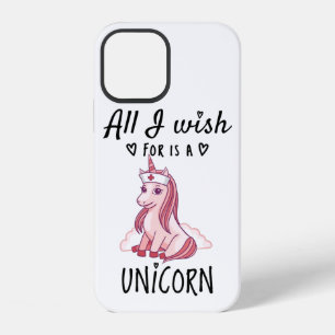 All I wish for is a Unicorn iPhone 12 Case