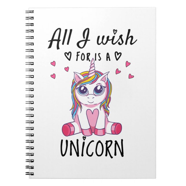 All I wish for is a Unicorn Notebook (Front)