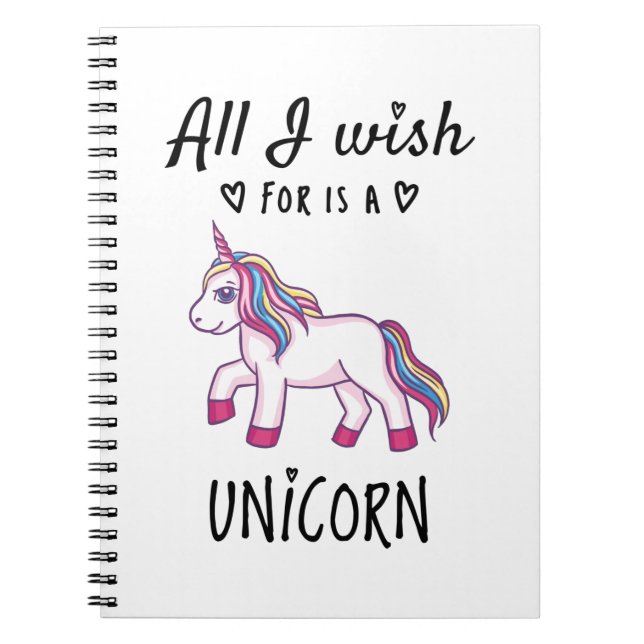 All I wish for is a Unicorn Notebook (Front)