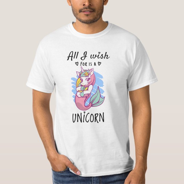 All I wish for is a Unicorn T-Shirt (Front)
