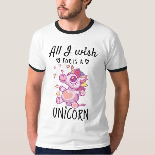 All I wish for is a Unicorn T-Shirt