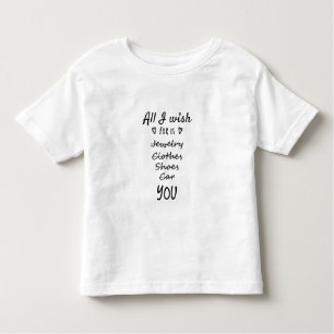 All I wish for is You Toddler T-Shirt