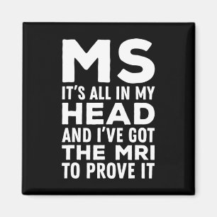 All In My Head - Multiple Sclerosis Ms Awareness Magnet