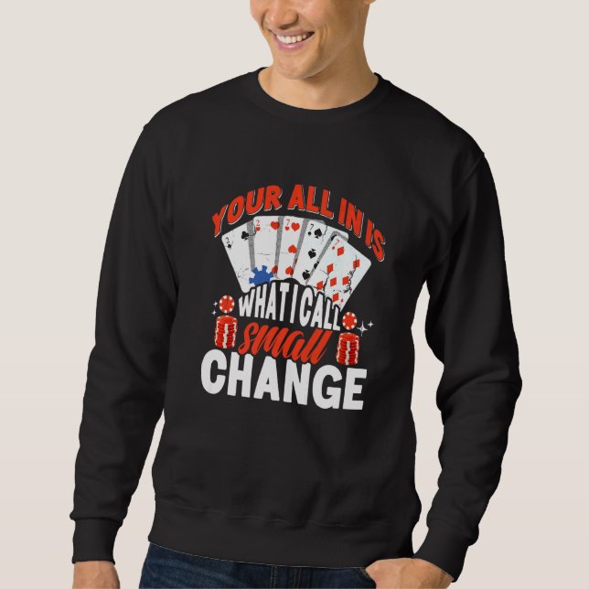 All in  Poker Player Sweatshirt (Front)