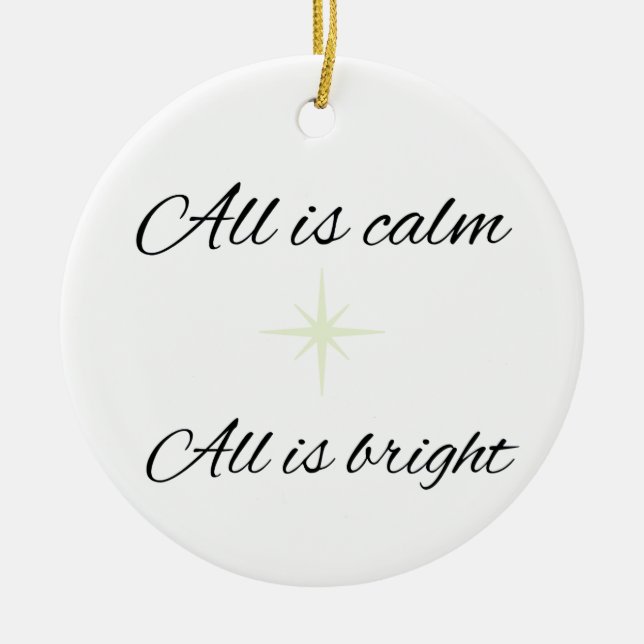 All Is Calm, All Is Bright Ceramic Ornament (Front)