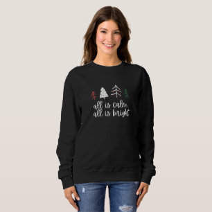 All Is Calm All is Bright Chrismas Tree Gift Sweatshirt