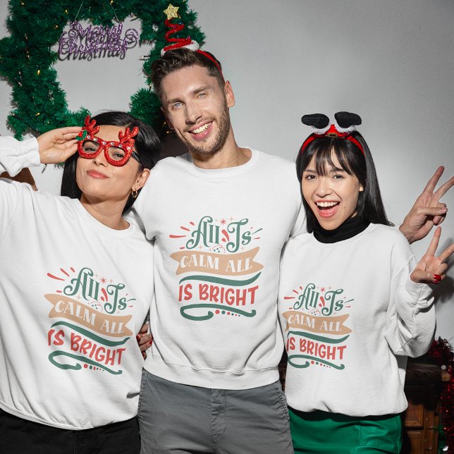 All is calm all is bright christmas sweatshirt (All is calm all is bright christmas sweatshirt
)