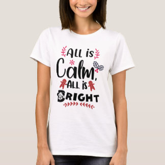 All is Calm All is Bright Christmas Tree Xmas T-Shirt