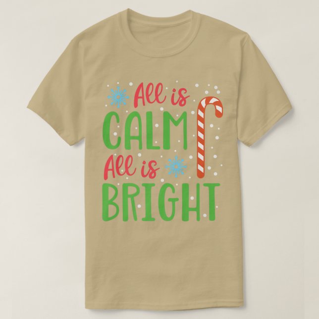 All Is Calm And Bright Christmas Candy CaneXmas32 T-Shirt (Design Front)